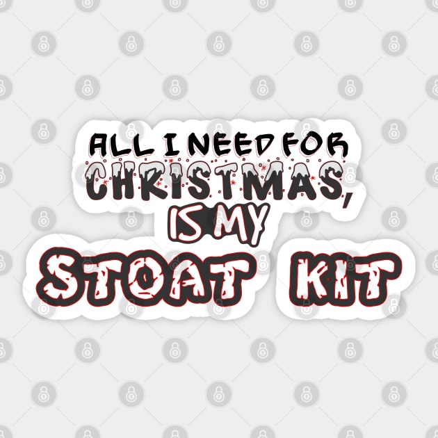 My Stoat Is All I Need This Christmas Sticker by GiantKamisama